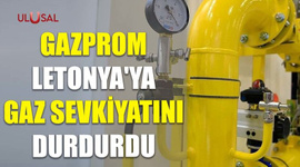 Gazprom Letonya'ya gaz sevkiyatını durdurdu